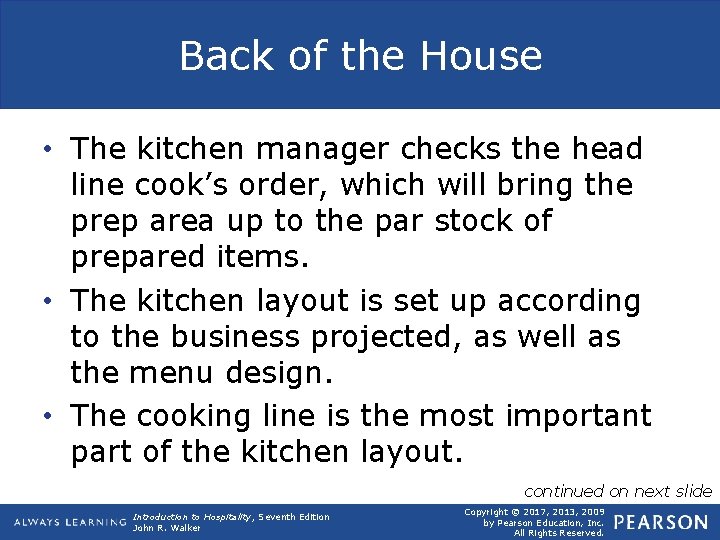 Back of the House • The kitchen manager checks the head line cook’s order,