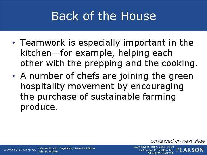 Back of the House • Teamwork is especially important in the kitchen—for example, helping