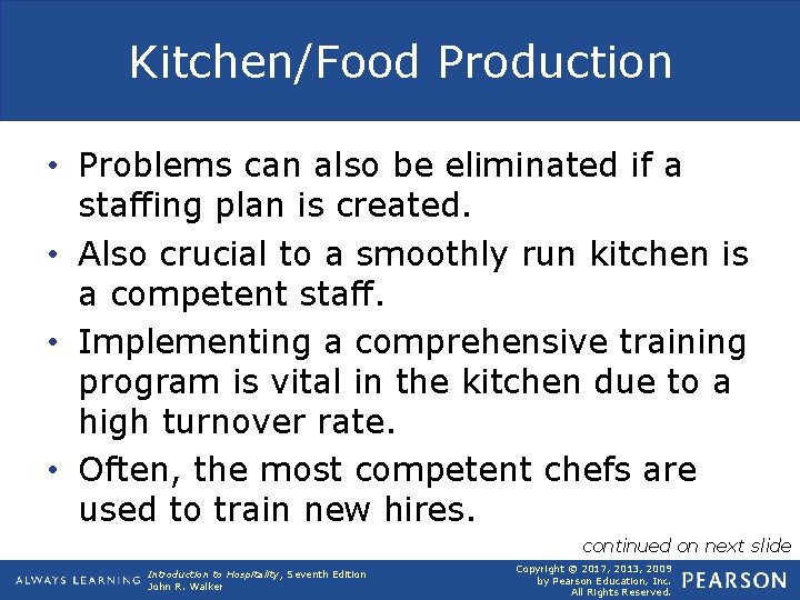 Kitchen/Food Production • Problems can also be eliminated if a staffing plan is created.