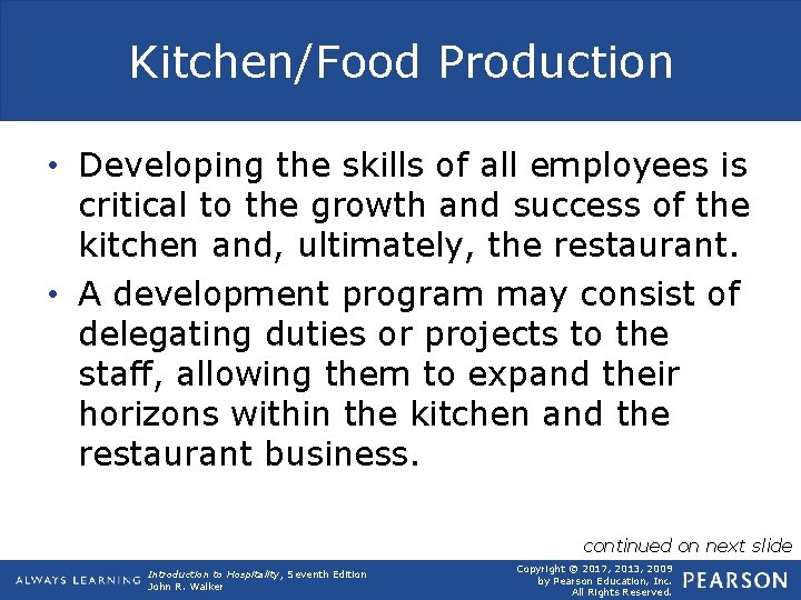 Kitchen/Food Production • Developing the skills of all employees is critical to the growth