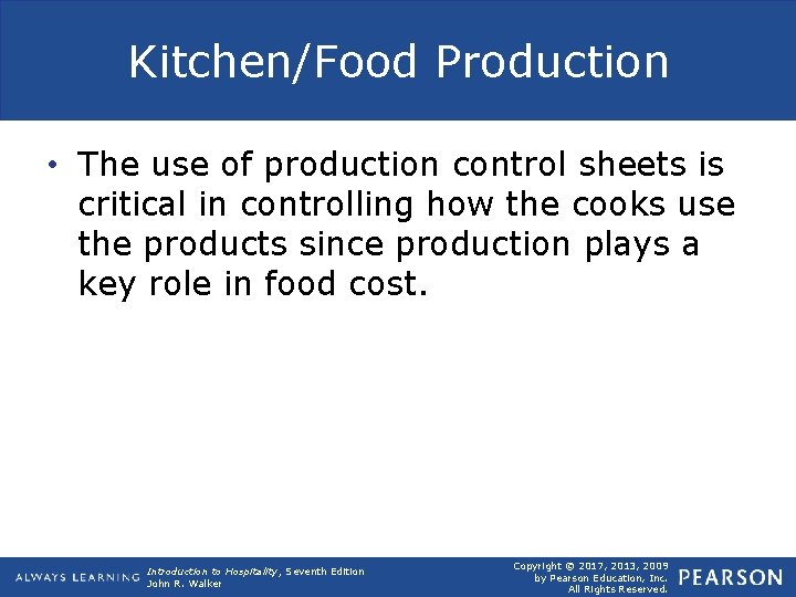 Kitchen/Food Production • The use of production control sheets is critical in controlling how