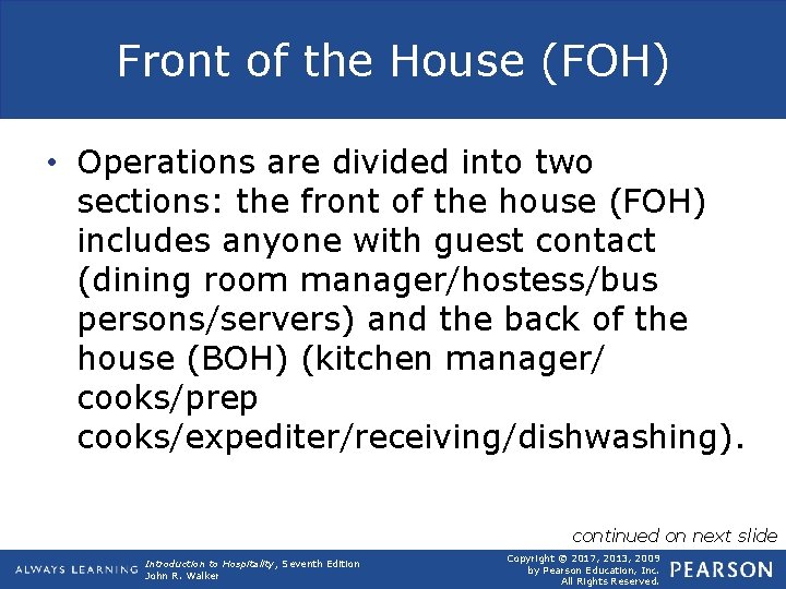 Front of the House (FOH) • Operations are divided into two sections: the front