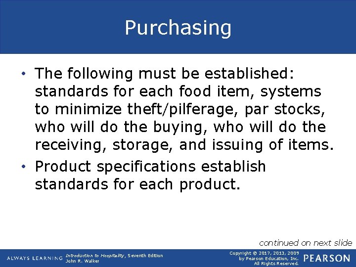 Purchasing • The following must be established: standards for each food item, systems to
