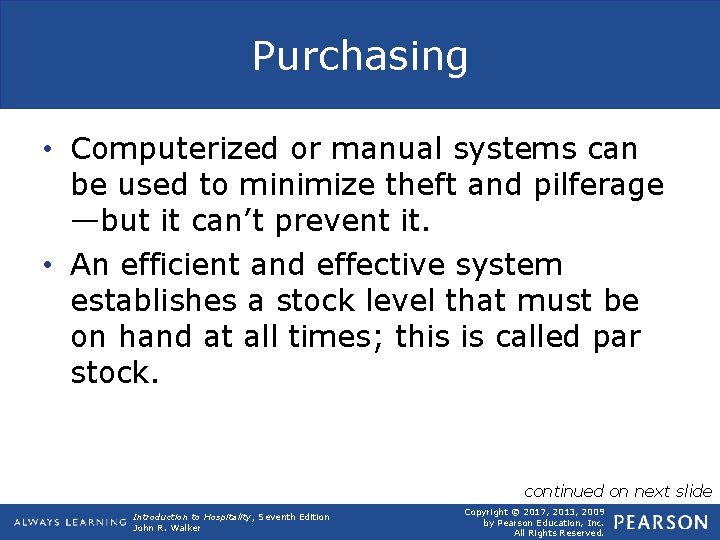 Purchasing • Computerized or manual systems can be used to minimize theft and pilferage