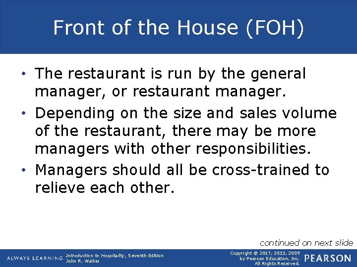 Front of the House (FOH) • The restaurant is run by the general manager,