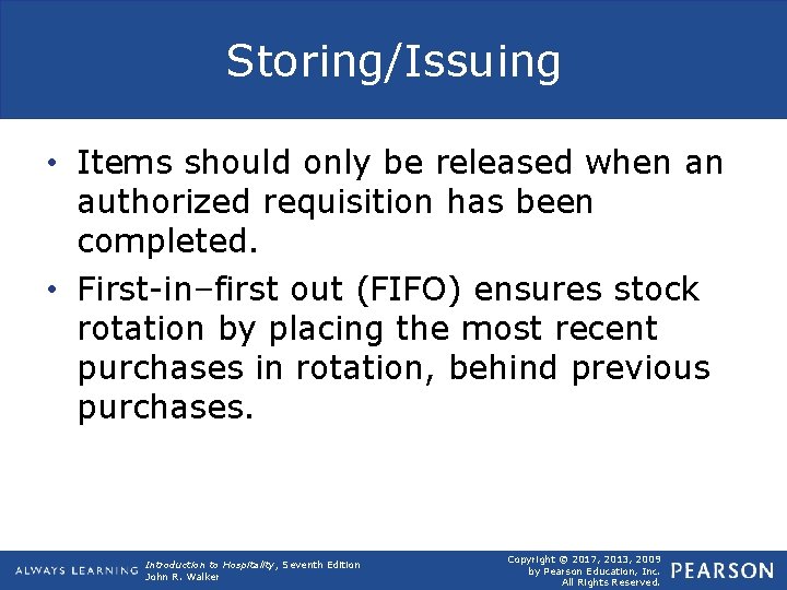 Storing/Issuing • Items should only be released when an authorized requisition has been completed.