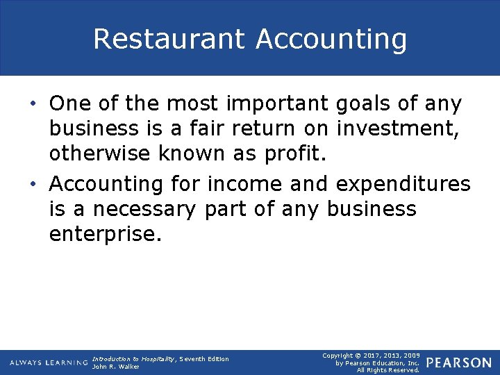 Restaurant Accounting • One of the most important goals of any business is a