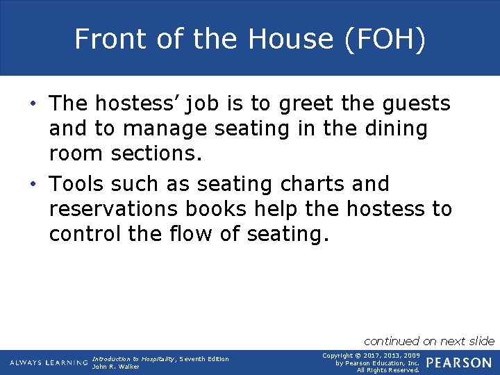 Front of the House (FOH) • The hostess’ job is to greet the guests