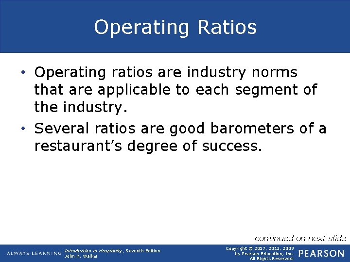 Operating Ratios • Operating ratios are industry norms that are applicable to each segment