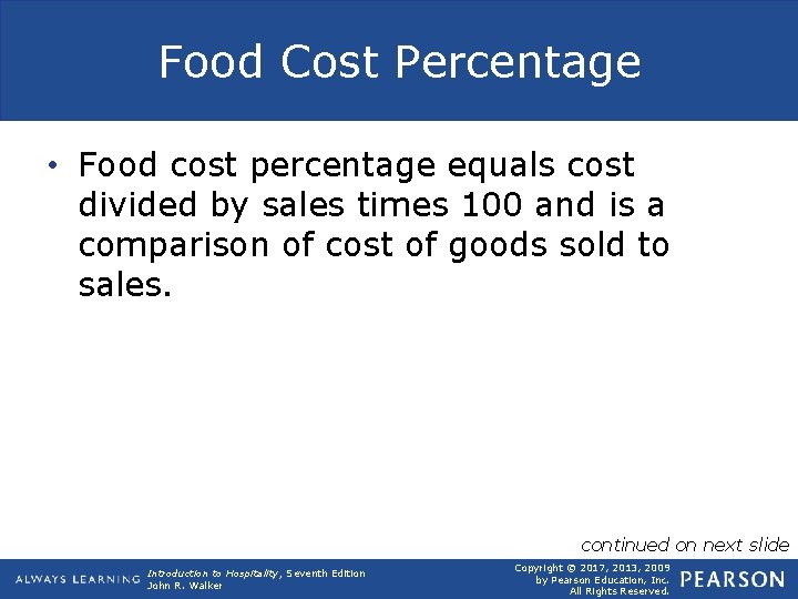 Food Cost Percentage • Food cost percentage equals cost divided by sales times 100