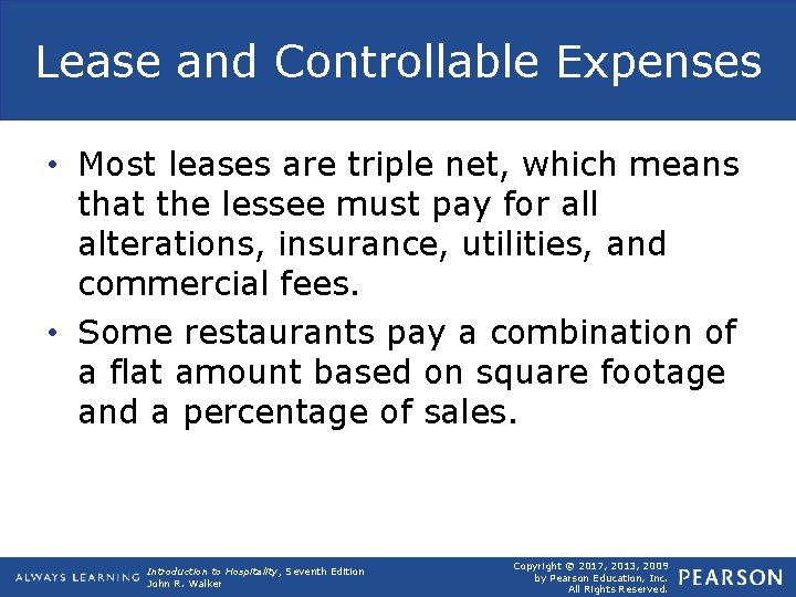 Lease and Controllable Expenses • Most leases are triple net, which means that the