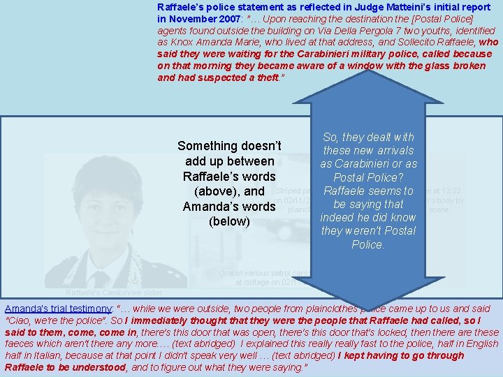  • Raffaele’s police statement as reflected in Judge Matteini’s initial report 3. Analysis