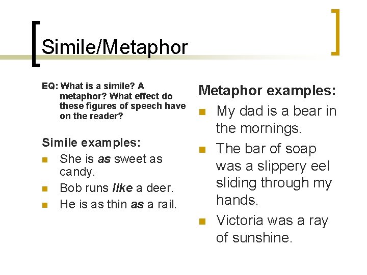 Simile/Metaphor EQ: What is a simile? A metaphor? What effect do these figures of