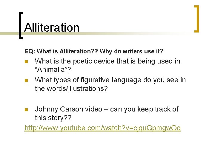 Alliteration EQ: What is Alliteration? ? Why do writers use it? n n What