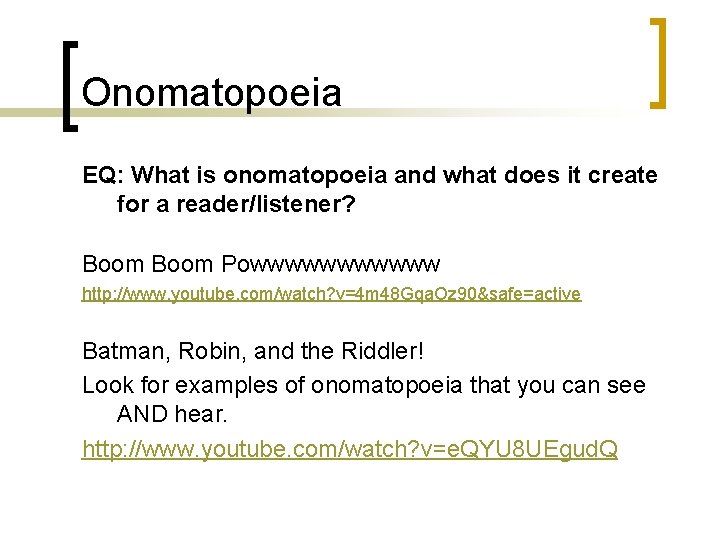 Onomatopoeia EQ: What is onomatopoeia and what does it create for a reader/listener? Boom