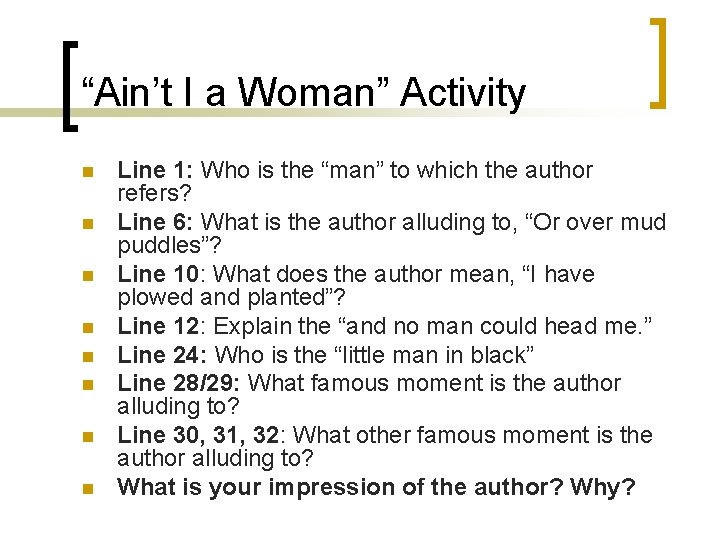 “Ain’t I a Woman” Activity n n n n Line 1: Who is the