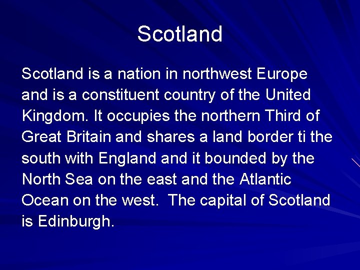 Scotland is a nation in northwest Europe and is a constituent country of the Scotland is a nation in northwest Europe and is a constituent country of the