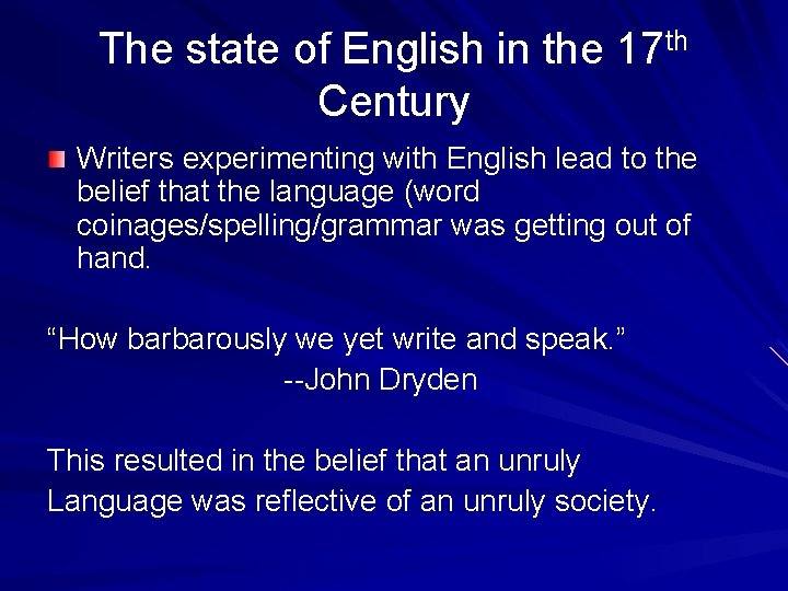 The state of English in the 17 th Century Writers experimenting with English lead The state of English in the 17 th Century Writers experimenting with English lead