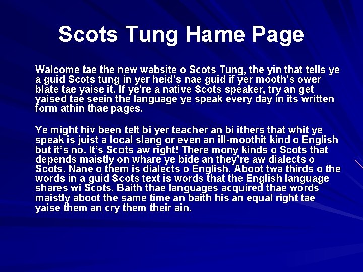Scots Tung Hame Page Walcome tae the new wabsite o Scots Tung, the yin Scots Tung Hame Page Walcome tae the new wabsite o Scots Tung, the yin