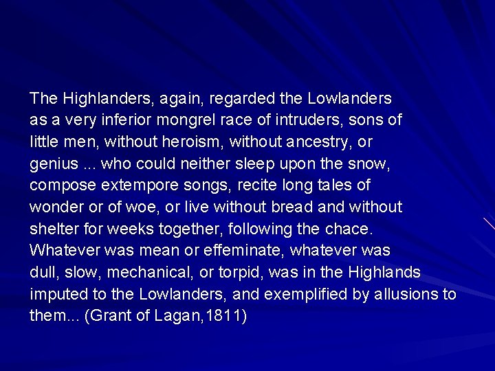 The Highlanders, again, regarded the Lowlanders as a very inferior mongrel race of intruders, The Highlanders, again, regarded the Lowlanders as a very inferior mongrel race of intruders,