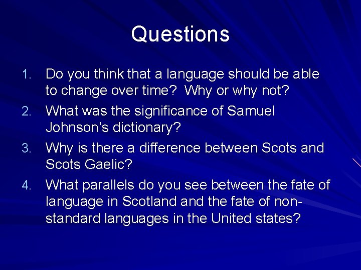 Questions 1. Do you think that a language should be able to change over Questions 1. Do you think that a language should be able to change over