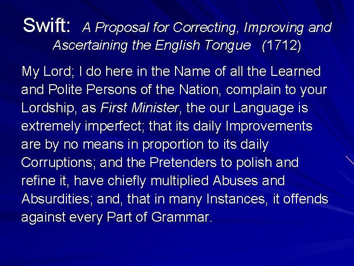 Swift: A Proposal for Correcting, Improving and Ascertaining the English Tongue (1712) My Lord; Swift: A Proposal for Correcting, Improving and Ascertaining the English Tongue (1712) My Lord;