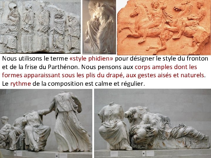 Nous utilisons le terme «style phidien» pour désigner le style du fronton et de