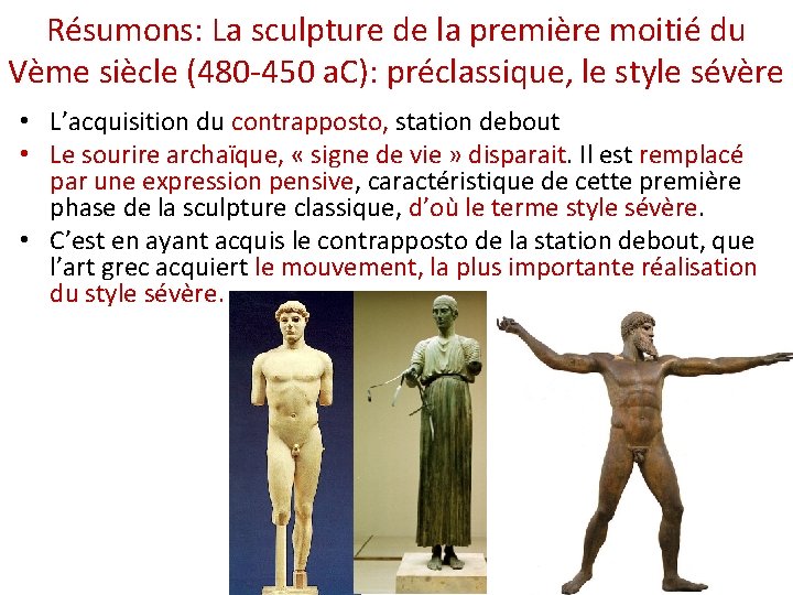 Résumons: La sculpture de la première moitié du Vème siècle (480 -450 a. C):