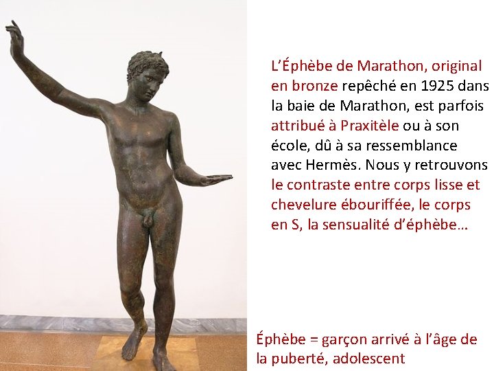 L’Éphèbe de Marathon, original en bronze repêché en 1925 dans la baie de Marathon,