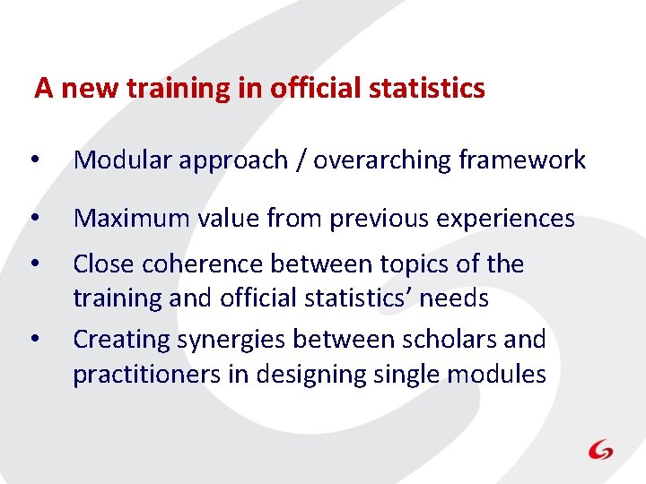 A new training in official statistics • Modular approach / overarching framework • Maximum A new training in official statistics • Modular approach / overarching framework • Maximum