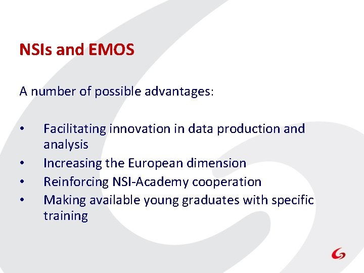 NSIs and EMOS A number of possible advantages: • • Facilitating innovation in data NSIs and EMOS A number of possible advantages: • • Facilitating innovation in data
