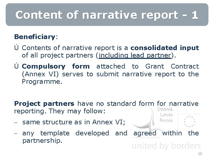 Content of narrative report - 1 Beneficiary: Ú Contents of narrative report is a