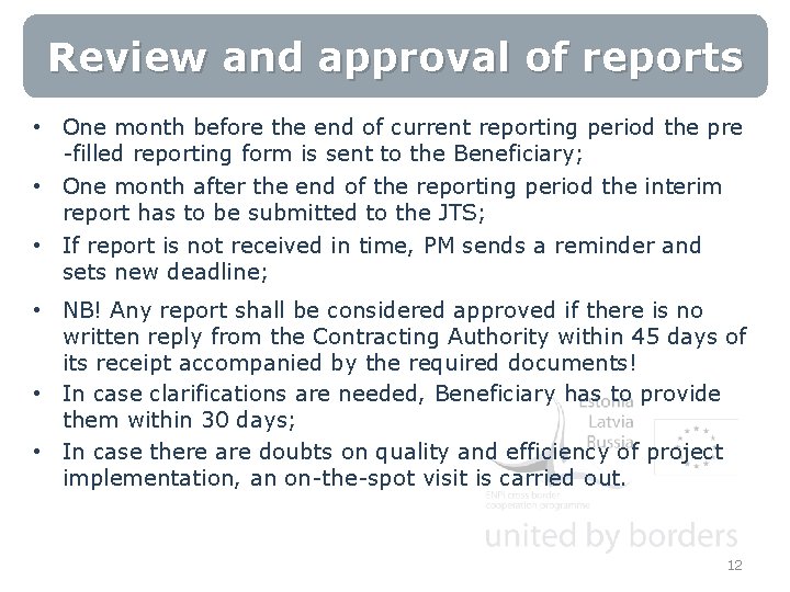 Review and approval of reports • One month before the end of current reporting