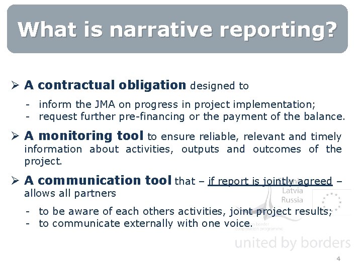 What is narrative reporting? Ø A contractual obligation designed to - inform the JMA