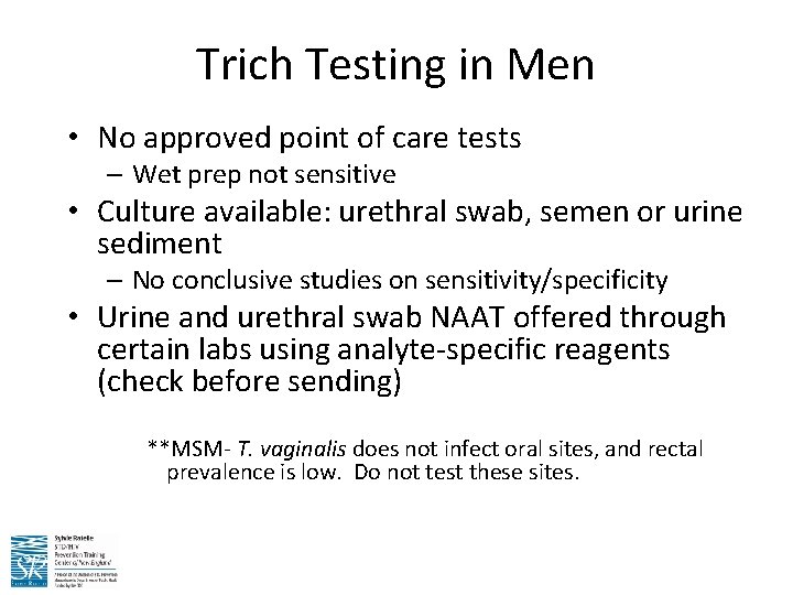 Trich Testing in Men • No approved point of care tests – Wet prep