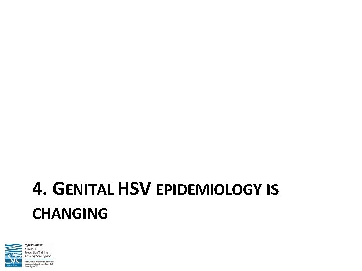 4. GENITAL HSV EPIDEMIOLOGY IS CHANGING 