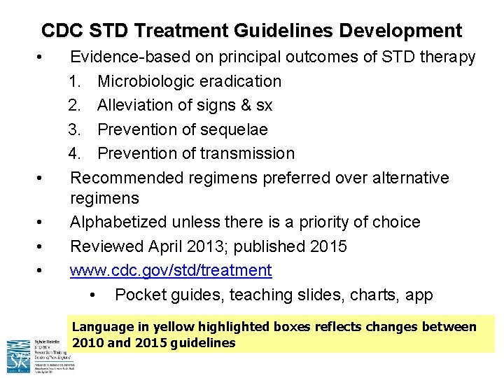 CDC STD Treatment Guidelines Development • • • Evidence-based on principal outcomes of STD