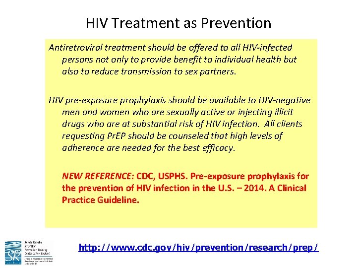 HIV Treatment as Prevention Antiretroviral treatment should be offered to all HIV-infected persons not