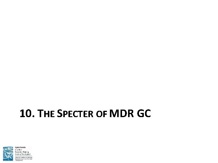 10. THE SPECTER OF MDR GC 