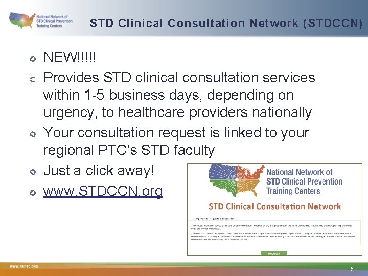 STD Clinical Consultation Network (STDCCN) NEW!!!!! Provides STD clinical consultation services within 1 -5