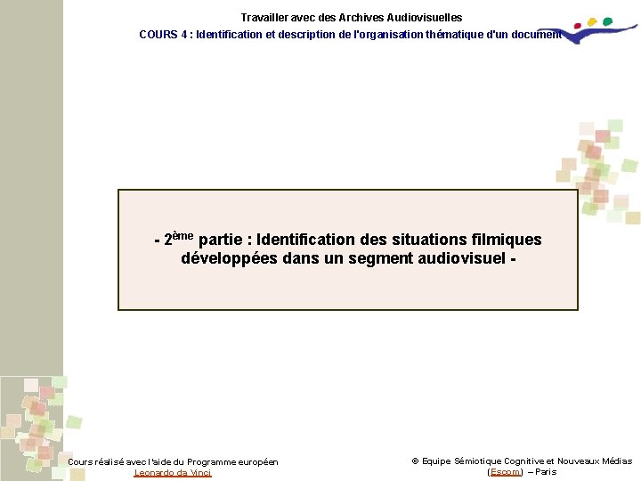 Travailler avec des Archives Audiovisuelles COURS 4 : Identification et description de l'organisation thématique