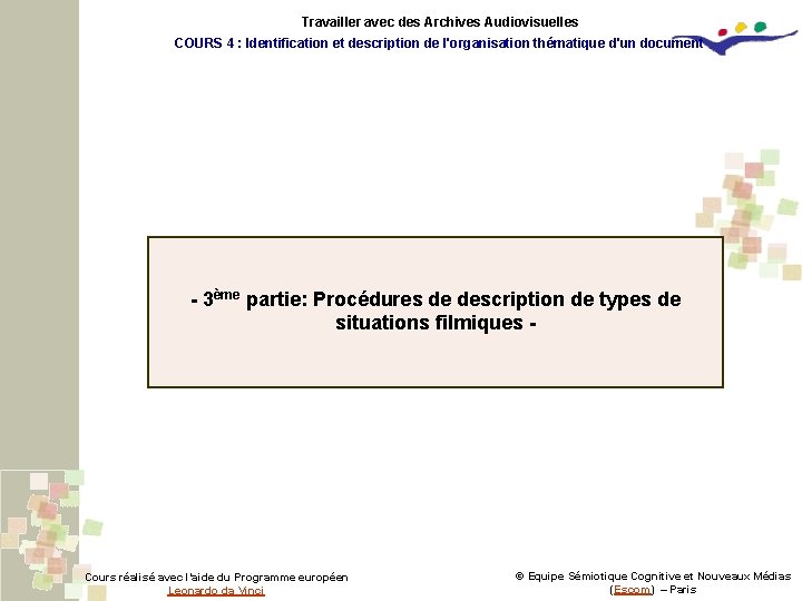 Travailler avec des Archives Audiovisuelles COURS 4 : Identification et description de l'organisation thématique