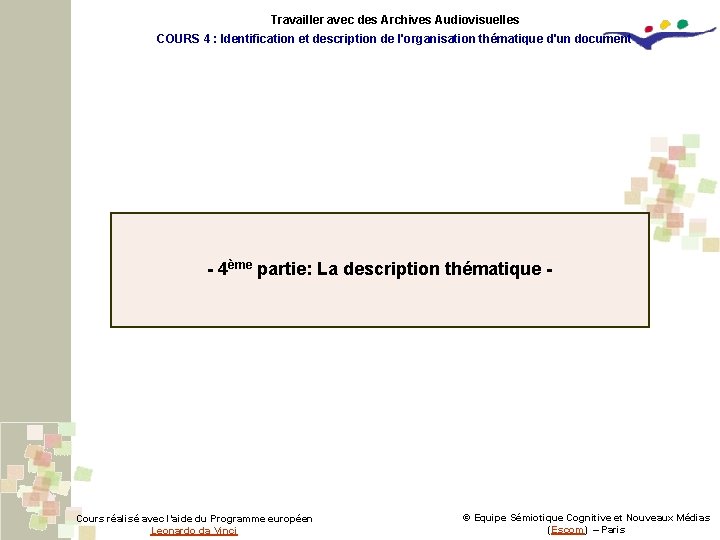 Travailler avec des Archives Audiovisuelles COURS 4 : Identification et description de l'organisation thématique