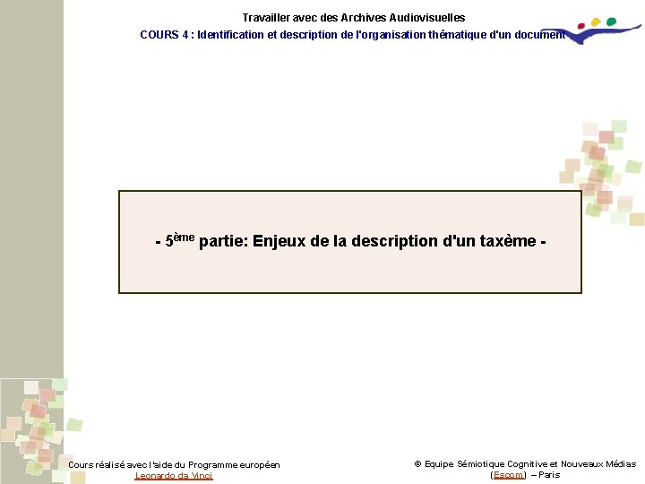 Travailler avec des Archives Audiovisuelles COURS 4 : Identification et description de l'organisation thématique