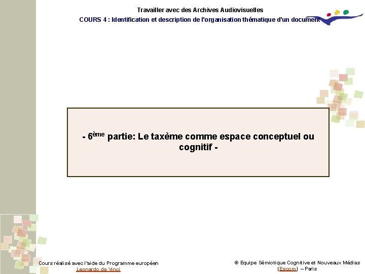 Travailler avec des Archives Audiovisuelles COURS 4 : Identification et description de l'organisation thématique
