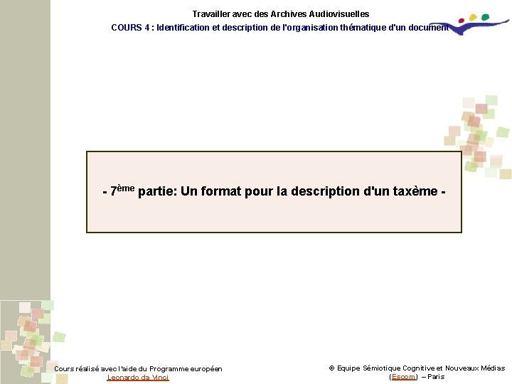 Travailler avec des Archives Audiovisuelles COURS 4 : Identification et description de l'organisation thématique