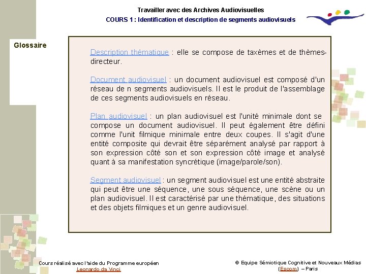 Travailler avec des Archives Audiovisuelles COURS 1 : Identification et description de segments audiovisuels