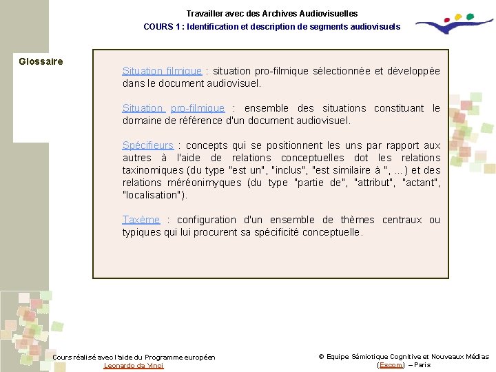 Travailler avec des Archives Audiovisuelles COURS 1 : Identification et description de segments audiovisuels