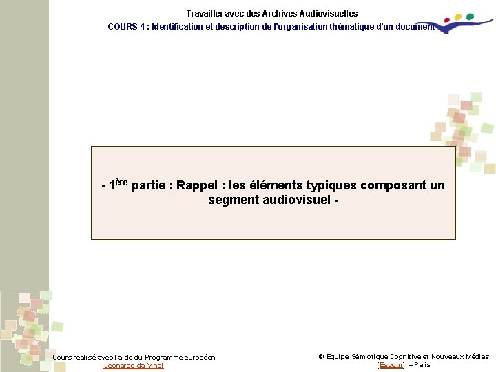Travailler avec des Archives Audiovisuelles COURS 4 : Identification et description de l'organisation thématique