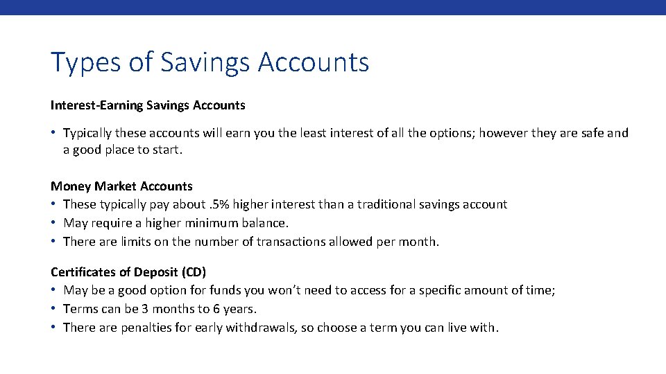 Types of Savings Accounts Interest-Earning Savings Accounts • Typically these accounts will earn you